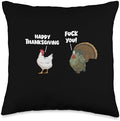 Happy Thanksgiving Chicken Funny Vulgar Thanksgiving Throw Pillow by Unknown