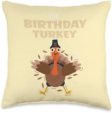 The Birthday Turkey Funny Thanksgiving Birthday Party Quote Throw Pillow by Unknown