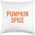 Pumpkin Spice Funny Halloween Fall Autumn Thanksgiving Throw Pillow by Unknown