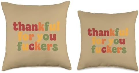 Thanksgiving Thankful for You Fuckers Funny Friendsgiving Throw Pillow - Image 3