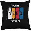 Thanksgiving Day Outfit Snack Meal Dish Pumpkin Pie Throw Pillow by Unknown