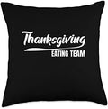 Thanksgiving Dinner Turkey Food – Thanksgiving Eating Team Throw Pillow by Unknown