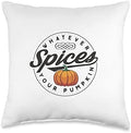 Whatever spices your pumpkin Thanksgiving Christmas Day Throw Pillow by Unknown