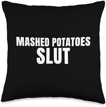 Mashed Potatoes Slut Funny Thanksgiving Adult Humor Throw Pillow by Unknown