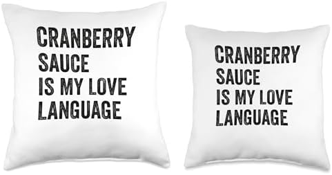Cranberry Sauce Is My Love Language Happy Thanksgiving Throw Pillow - Image 3