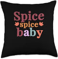 Spice Spice Baby Fall Vibes Autumn Thanksgiving Throw Pillow by Unknown