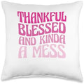Happy Thanksgiving Gifts for Women Thanksgiving Thankful Blessed and Kind of a Mess Throw Pillow, 16x16, Multicolor by Unknown