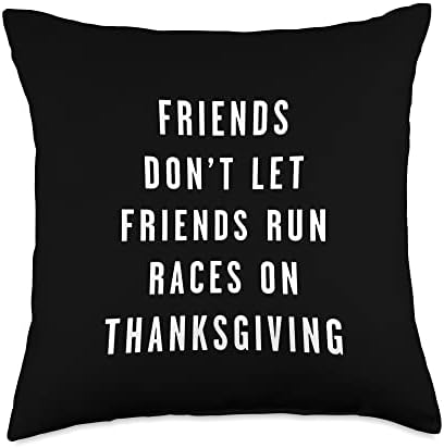 Thanksgiving Run Turkey Trot Friends Don't Let Friends Run Throw Pillow by Unknown