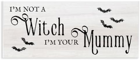 Not a Witch Your Mummy Phrase, 7 x 17 Inch Mounted Print on Wall Plaque