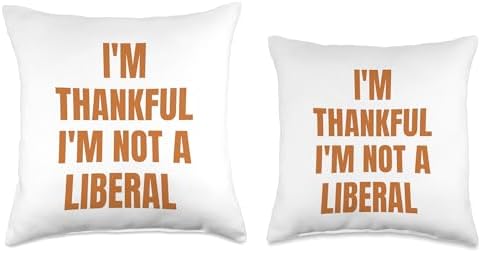 Thank God I’m Thankful I’m Not A Liberal Thanksgiving Throw Pillow - Image 3