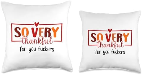 Thankful for You Fuckers Funny Thanksgiving Thankful As Fuck Throw Pillow - Image 3