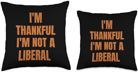 Thank God I’m Thankful I’m Not A Liberal Thanksgiving Throw Pillow - Image 3
