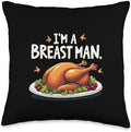 I'm a Breast Man Turkey Funny Thanksgiving Dinner For Dad Throw Pillow by Unknown