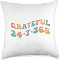 Grateful 24-7-365 Thanksgiving Gratitude Thankful Thanks Joy Throw Pillow by Unknown