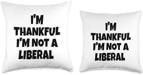 Thank God I’m Thankful I’m Not A Liberal Thanksgiving Throw Pillow - Image 3