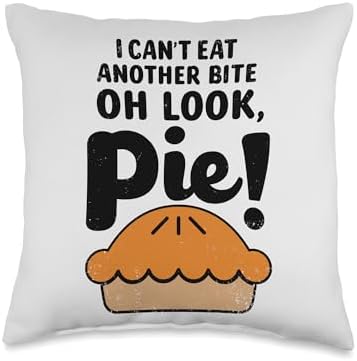 Cute Pie Lover Designs I Can't Eat Another Bite Oh Look Pie Thanksgiving Day Funny Throw Pillow, 16x16, Multicolor by Unknown