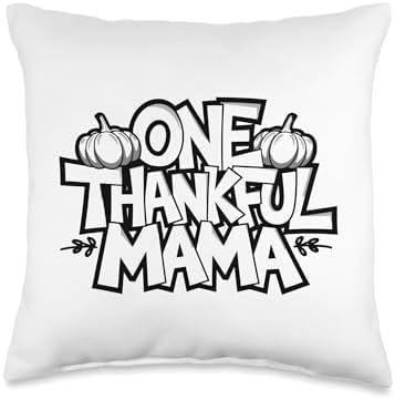 One Thankful Mama, Thankful For You, Happy Thanksgiving Throw Pillow by HadleyDesigns