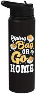 Piping Bag Or Go Home Deviled Egg Thanksgiving Stainless Steel Insulated Water Bottle by Unknown