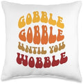 Gobble Gobble Until You Wobble Thanksgiving Throw Pillow, 16x16, Multicolor by Unknown