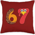Funny Thanksgiving 67 Turkey Shirt Six Seven Birthday Gift Throw Pillow by Unknown