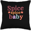 Spice Spice Baby Fall Vibes Autumn Thanksgiving Throw Pillow by Unknown