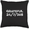 Grateful 24.7.365 Gratitude Thankful Thanksgiving Thanks Joy Throw Pillow by Unknown