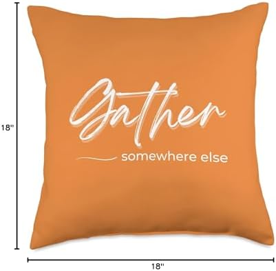 Funny Thanksgiving Sarcastic Gather Somewhere Else Throw Pillow - Image 4
