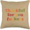 Thanksgiving Funny Thankful for You Fuckers Retro Fall SARC Throw Pillow by Unknown