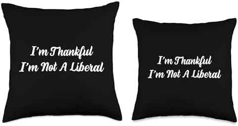 Thank God I’m Thankful I’m Not A Liberal Thanksgiving Throw Pillow - Image 3