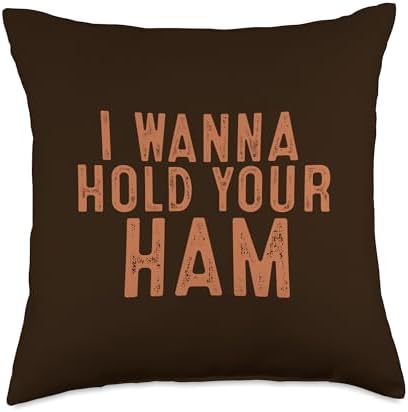 I Wanna Hold Your Ham Funny Thanksgiving Men Women Kids Throw Pillow by Unknown