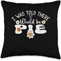 I Was Told There Would Be Pie Groovy Thanksgiving Flower Throw Pillow by Unknown