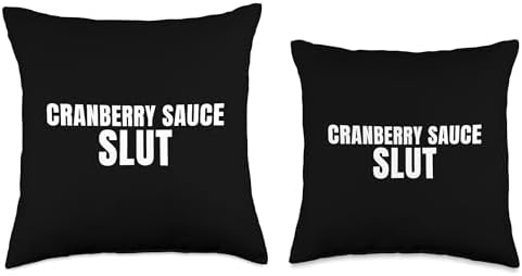 Cranberry Sauce Slut Funny Thanksgiving Adult Humor Throw Pillow - Image 3