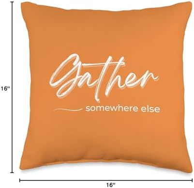 Funny Thanksgiving Sarcastic Gather Somewhere Else Throw Pillow - Image 4