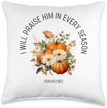 Autumn Jesus Gifts Christian Thanksgiving Clothing Christian Bible Verse I Praise Him in Every Fall Season Throw Pillow, 16x16, Multicolor by Unknown