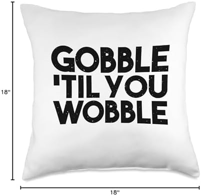 Thanksgiving Funny - Gobble Til You Wobble Throw Pillow - Image 4