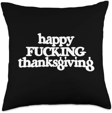 happy fucking thanksgiving funny cursing curse swearing dad Throw Pillow by Unknown