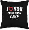 I heart You More than cake Thanksgiving I Love You More Than Cake Shirt Funny Women Christmas Throw Pillow, 16x16, Multicolor by Unknown