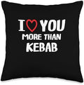 I heart You More than kebab Thanksgiving I Love You More Than Kebab Shirt Funny Women Christmas Throw Pillow, 16x16, Multicolor by Unknown