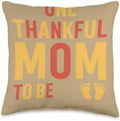 One Thankful Mom to Be Thanksgiving Pregnancy Announcement Throw Pillow by Unknown