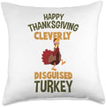 Clevery Disguised Turkey Throw Pillow by Unknown