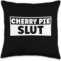 Funny Cherry Pie Slut Thanksgiving Men Women Cherry Pie Throw Pillow by Unknown