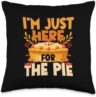 Thanksgiving I’m Just Here for the Pie - Funny Pumpkin Pie Throw Pillow by Unknown