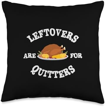 Turkey Funny Sarcastic Leftovers Are Quitters Thanksgiving Throw Pillow by Unknown