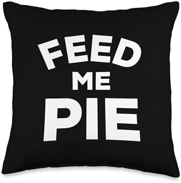 Feed Me Pie Lover Funny Novelty Thanksgiving Christmas Throw Pillow by Unknown