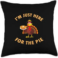 I'm Just Here For The Pie Shirt For Women Men Thanksgiving Throw Pillow by Unknown