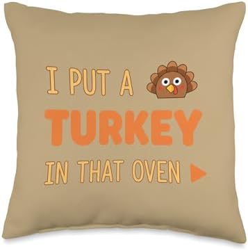 I Put A Turkey in That Oven, Funny Thanksgiving Turkey Say Throw Pillow by Unknown