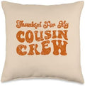 Thankful For My Cousin Crew Retro Thanksgiving Thankful for My Cousin Crew Groovy Thanksgiving Burnt Orange Throw Pillow, 16x16, Multicolor by Unknown