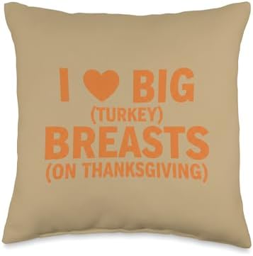 Funny Thanksgiving I Love Big Turkey Breasts, Cheeky Turkey Throw Pillow by Unknown