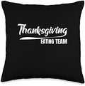 Thanksgiving Dinner Turkey Food – Thanksgiving Eating Team Throw Pillow by Unknown
