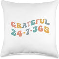 Grateful 24-7-365 Thanksgiving Gratitude Thankful Thanks Joy Throw Pillow by Unknown